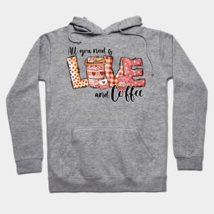 All you need is love and coffee Hoodie